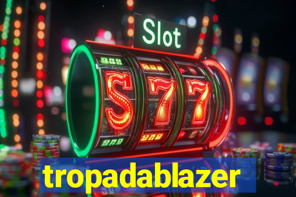 tropadablazer