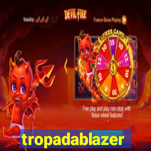 tropadablazer