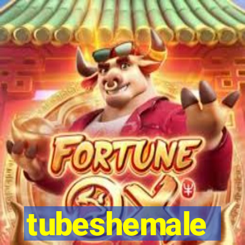 tubeshemale