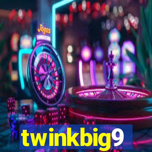 twinkbig9