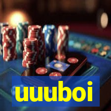 uuuboi