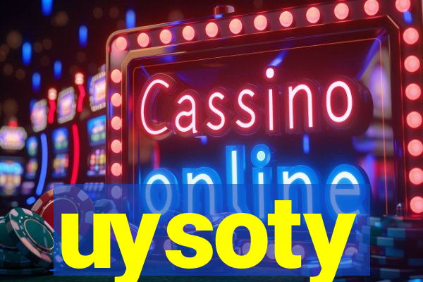 uysoty