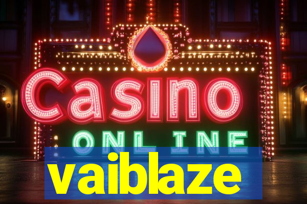 vaiblaze