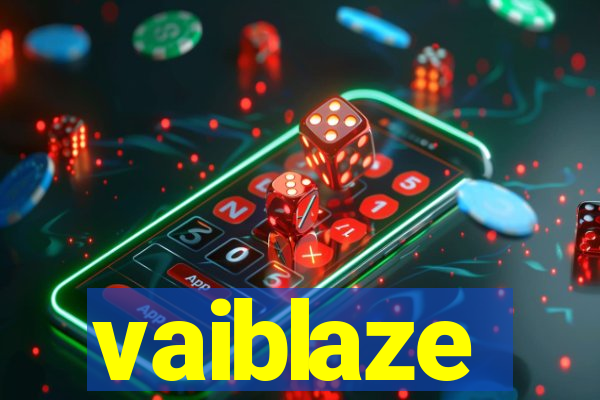 vaiblaze