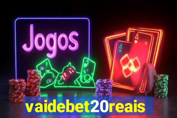 vaidebet20reais