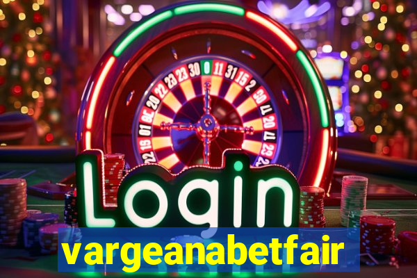 vargeanabetfair