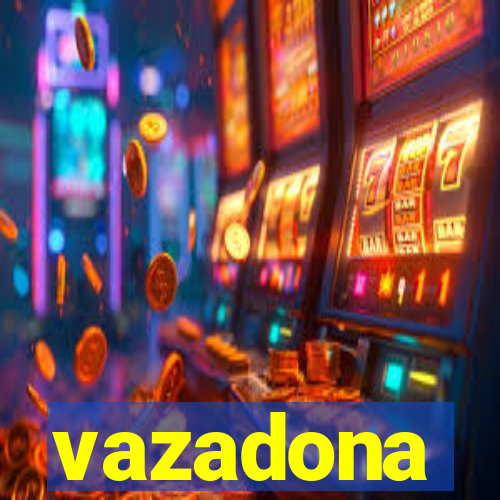 vazadona