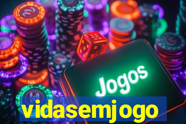 vidasemjogo
