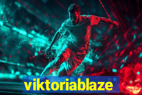 viktoriablaze