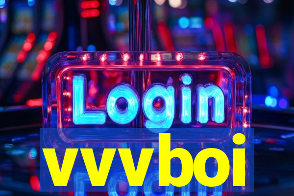 vvvboi