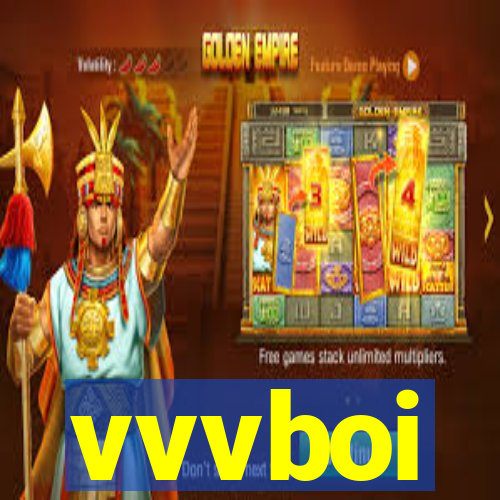 vvvboi