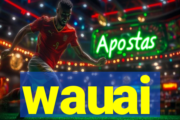 wauai