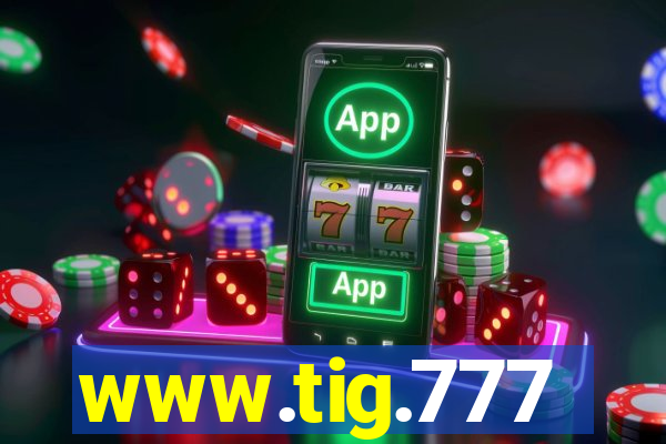 www.tig.777