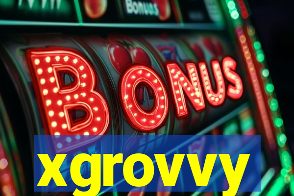 xgrovvy