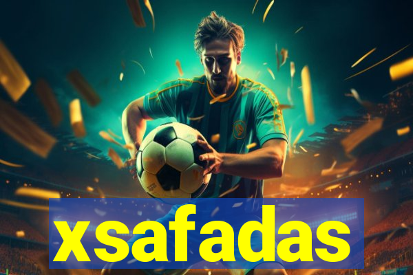 xsafadas