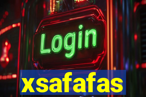 xsafafas
