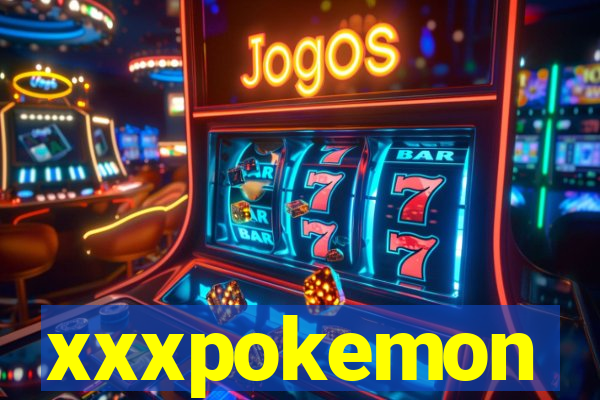 xxxpokemon