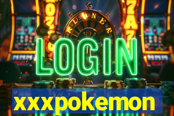 xxxpokemon