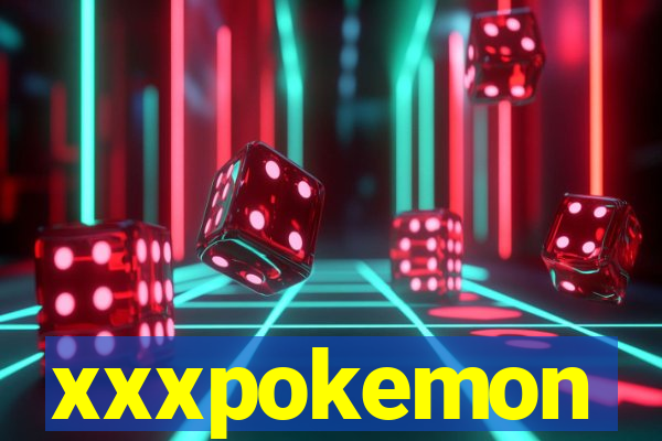 xxxpokemon
