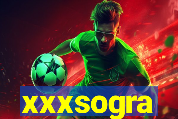 xxxsogra