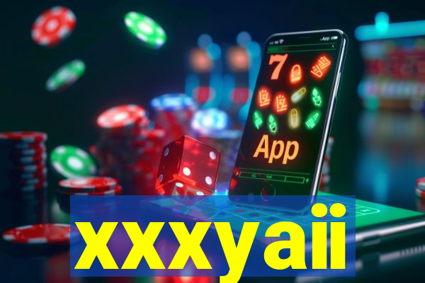 xxxyaii