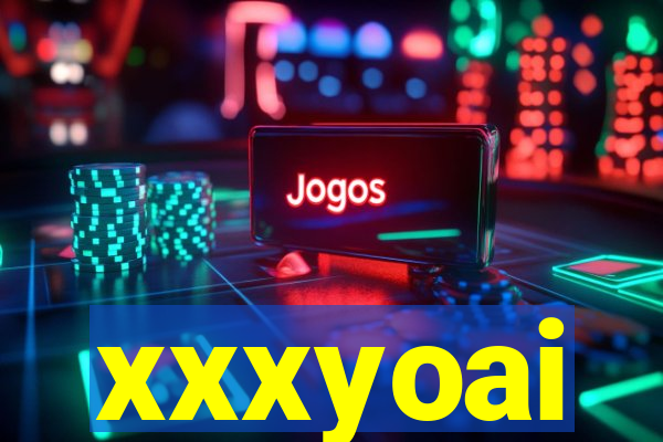 xxxyoai