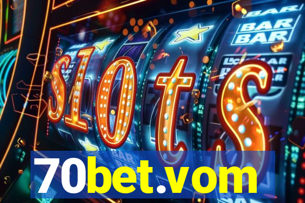 70bet.vom
