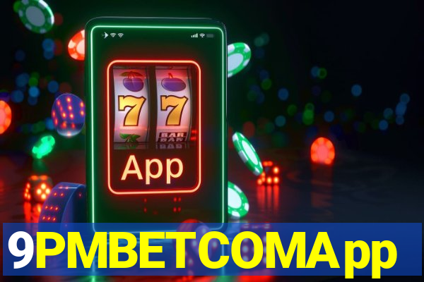 9PMBETCOMApp
