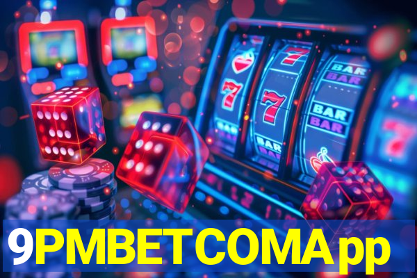 9PMBETCOMApp