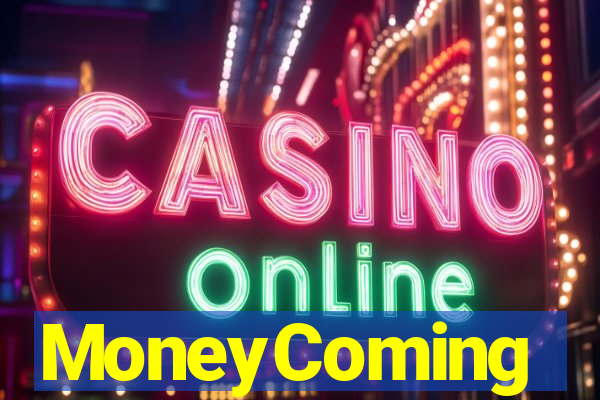 MoneyComing