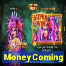 MoneyComing