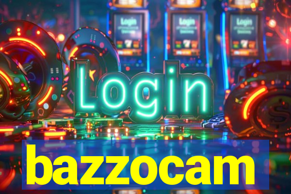 bazzocam