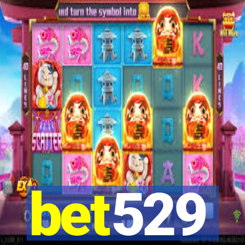 bet529