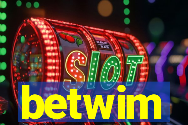 betwim