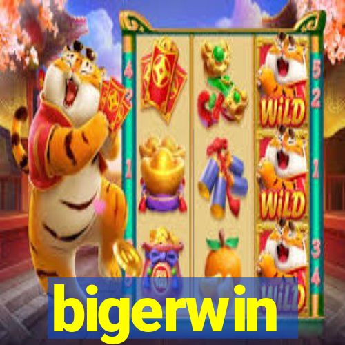 bigerwin
