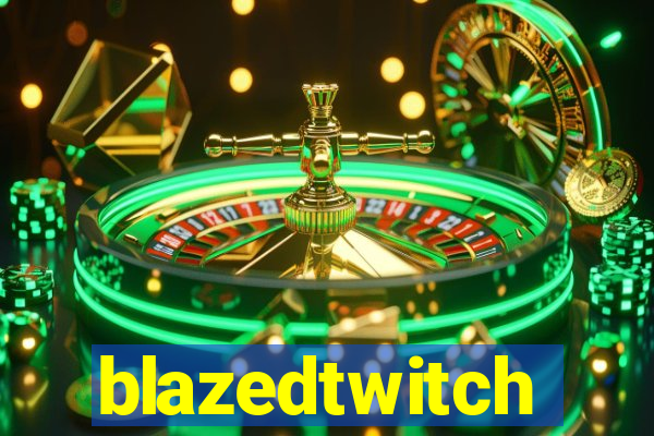 blazedtwitch