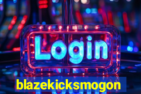 blazekicksmogon