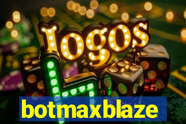 botmaxblaze
