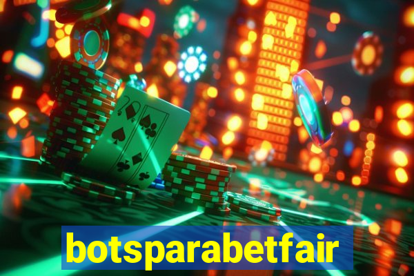 botsparabetfair
