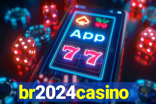 br2024casino