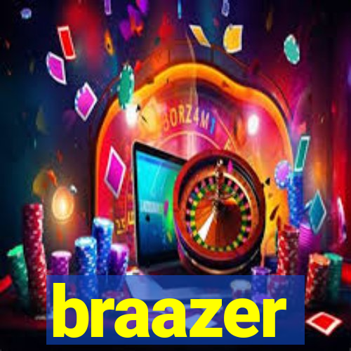 braazer