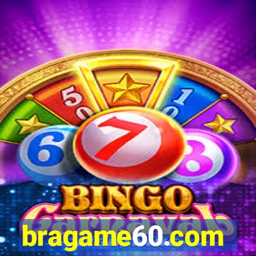 bragame60.com