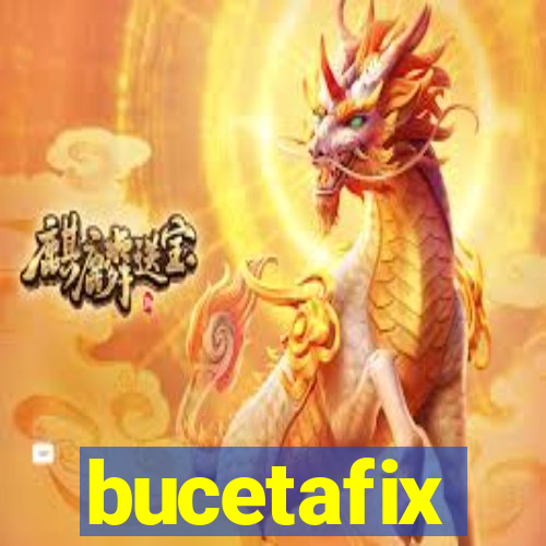 bucetafix