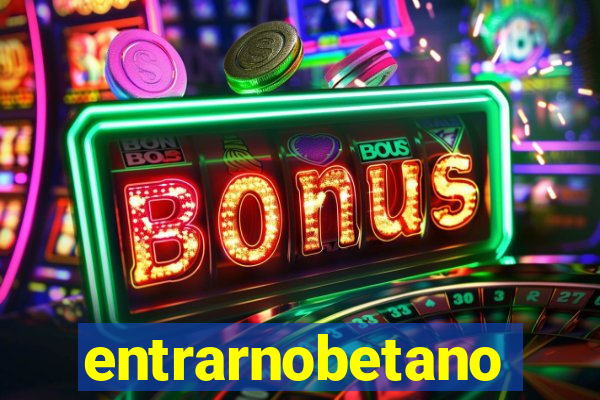 entrarnobetano