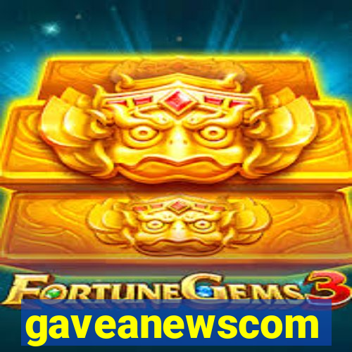 gaveanewscom