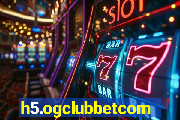 h5.ogclubbetcom