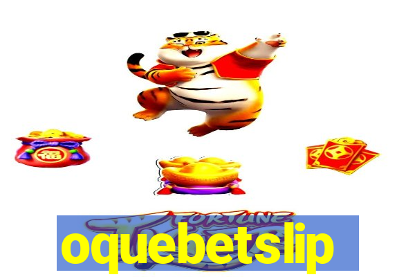 oquebetslip