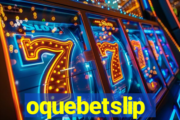 oquebetslip