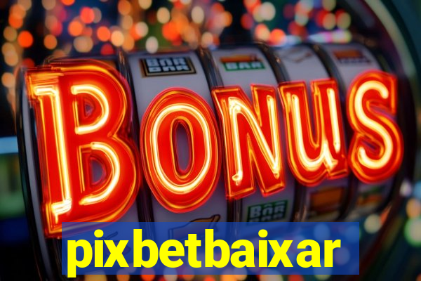pixbetbaixar