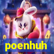 poenhuh